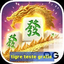 tigre teste gratis